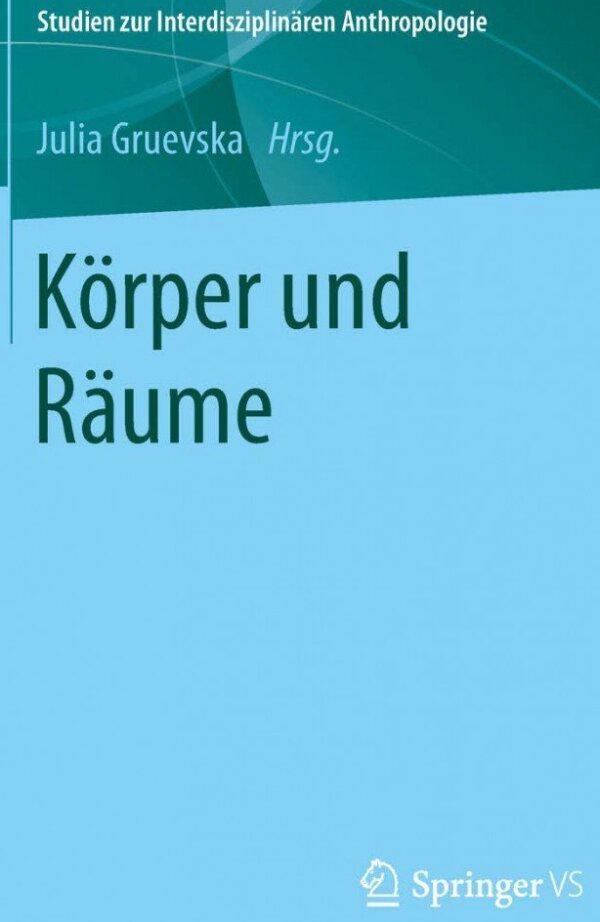 Buchcover - Julia Gruevska (Hrsg.): "Körper und Räume"